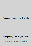 Paperback Searching for Emily Book