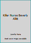 Paperback Killer Nurse Beverly Allitt Book