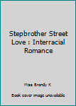 Paperback Stepbrother Street Love : Interracial Romance Book