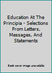 Unknown Binding Education At The Principia - Selections From Letters, Messages, And Statements Book