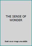 THE SENSE OF WONDER
