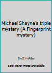 Hardcover Michael Shayne's triple mystery (A Fingerprint mystery) Book