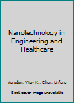 Hardcover Nanotechnology in Engineering and Healthcare Book