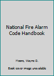 Hardcover National Fire Alarm Code Handbook Book