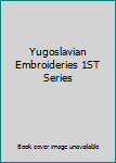 Yugoslavian Embroideries 1ST Series
