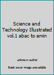 Unknown Binding Science and Technology Illustrated vol.1 abac to amin Book