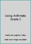 Hardcover Using Arithmetic Grade 3 Book