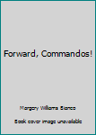 Hardcover Forward, Commandos! Book