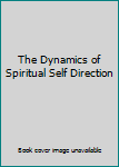 Hardcover The Dynamics of Spiritual Self Direction Book