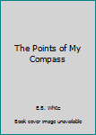 The Points of My Compass