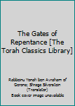 Paperback The Gates of Repentance [The Torah Classics Library] Book