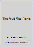 Hardcover The Fruit Flies Picnic Book