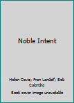 Hardcover Noble Intent Book