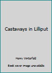 Castaways in Lilliput
