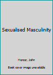 Paperback Sexualised Masculinity Book