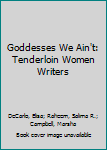 Paperback Goddesses We Ain't: Tenderloin Women Writers Book