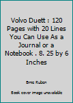 Volvo Duett : 120 Pages with 20 Lines You Can Use As a Journal or a Notebook . 8. 25 by 6 Inches