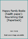 Happy Family Books (health paper): Nourishing Diet [Paperback]