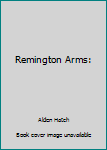 Hardcover Remington Arms: Book