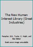 Hardcover The New Human Interest Library (Great Industries) Book