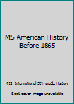 Paperback MS American History Before 1865 Book