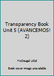 Paperback Transparency Book Unit 5 (AVANCEMOS! 2) Book