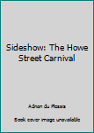 Paperback Sideshow: The Howe Street Carnival Book