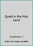 Quest in the Holy Land