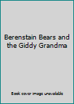 Paperback Berenstain Bears and the Giddy Grandma Book