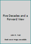 Hardcover Five Decades and a Forward View Book