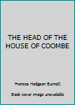 Hardcover THE HEAD OF THE HOUSE OF COOMBE Book