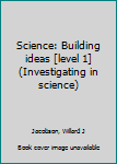 Unknown Binding Science: Building ideas [level 1] (Investigating in science) Book
