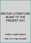 Unknown Binding BRITISH LITERATURE BLAKE TO THE PRESENT DAY Book