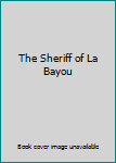 The Sheriff of La Bayou