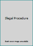 Paperback Illegal Procedure Book