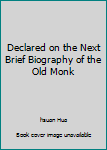 Paperback Declared on the Next Brief Biography of the Old Monk Book