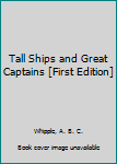 Hardcover Tall Ships and Great Captains [First Edition] Book