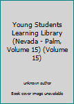 Hardcover Young Students Learning Library (Nevada - Palm, Volume 15) (Volume 15) Book