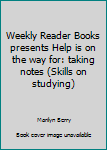 Hardcover Weekly Reader Books presents Help is on the way for: taking notes (Skills on studying) Book