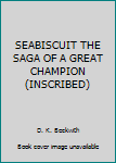 Hardcover SEABISCUIT THE SAGA OF A GREAT CHAMPION (INSCRIBED) Book