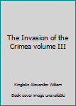 Hardcover The Invasion of the Crimea volume III Book