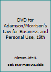 Hardcover DVD for Adamson/Morrison's Law for Business and Personal Use, 19th Book