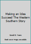 Hardcover Making an Idea Succeed The Western Southern Story Book