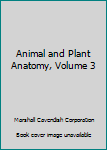 Hardcover Animal and Plant Anatomy, Volume 3 Book
