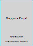 Paperback Doggone Dogs! Book