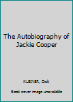 Hardcover The Autobiography of Jackie Cooper Book
