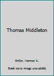 Hardcover Thomas Middleton Book