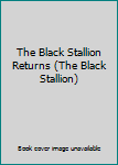 The Black Stallion Returns (The Black Stallion)