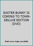 DVD EASTER BUNNY IS COMING TO TOWN-DELUXE EDITION (DVD) Book