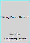 Hardcover Young Prince Hubert. Book